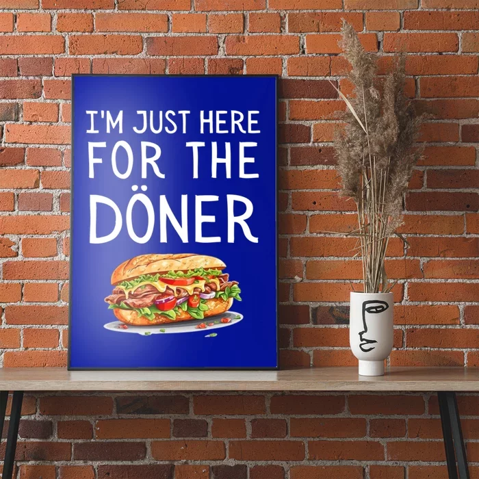 IM Just Here For The Doner Funny Kebab Food Gift Poster