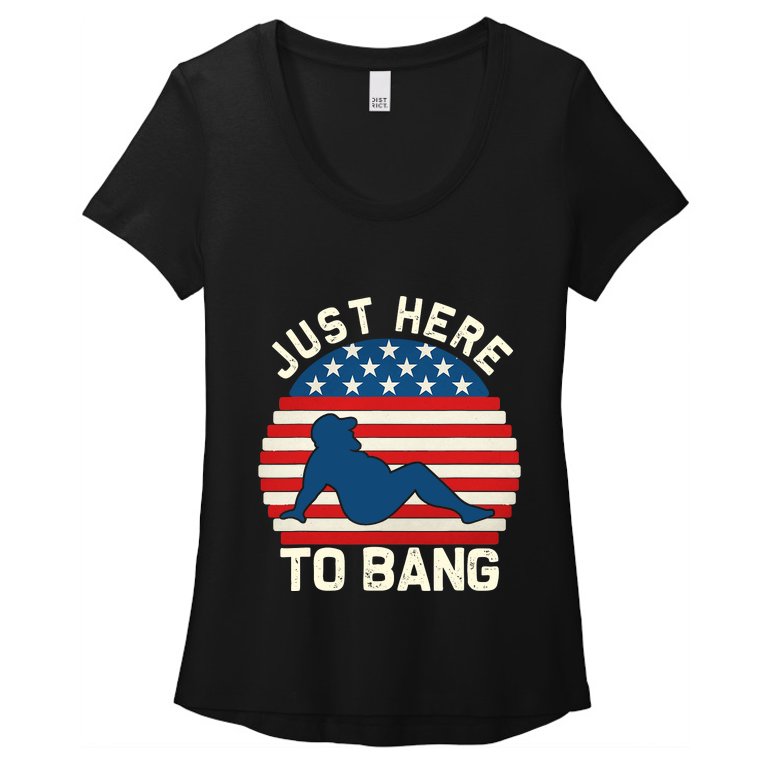I’m Just Here To Bang Fireworks Funny 4th Of July Women’s Scoop Neck T-Shirt