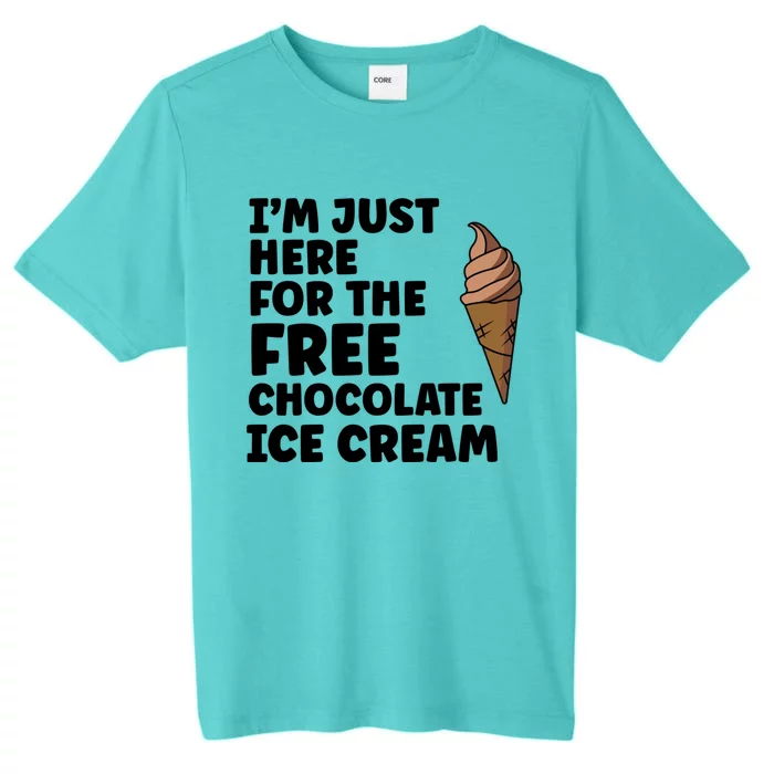 IM Just Here For The Free Ice Chocolate Cream Summer Gift ChromaSoft Performance T-Shirt