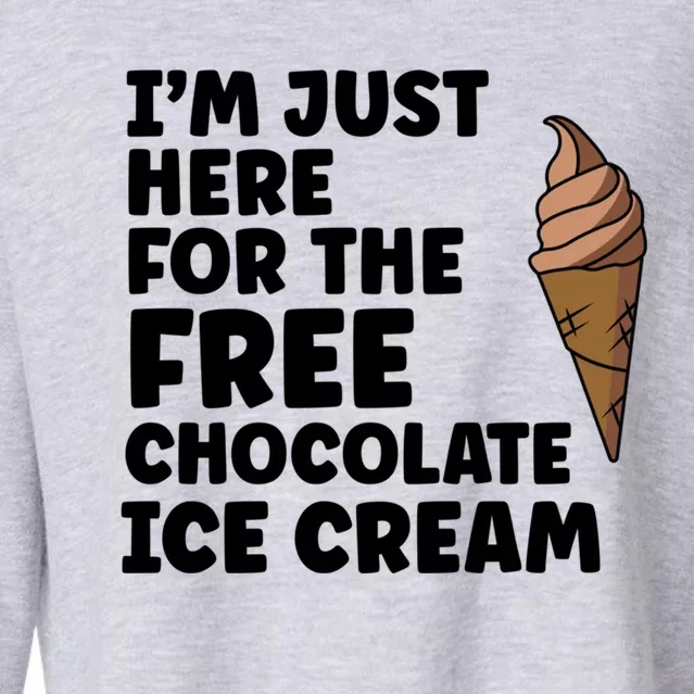 IM Just Here For The Free Ice Chocolate Cream Summer Gift Cropped Pullover Crew