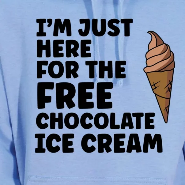 IM Just Here For The Free Ice Chocolate Cream Summer Gift Unisex Surf Hoodie