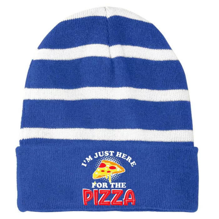 Im Just Here For The Pizza I Love Pizza Food Lover Gift Striped Beanie with Solid Band