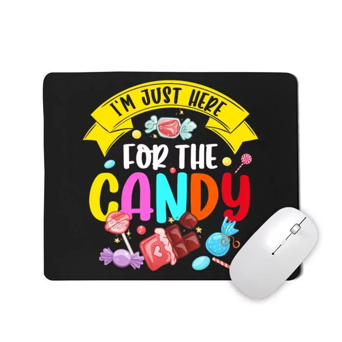 IM Just Here For The Candy Funny Halloween Food Humor Mousepad