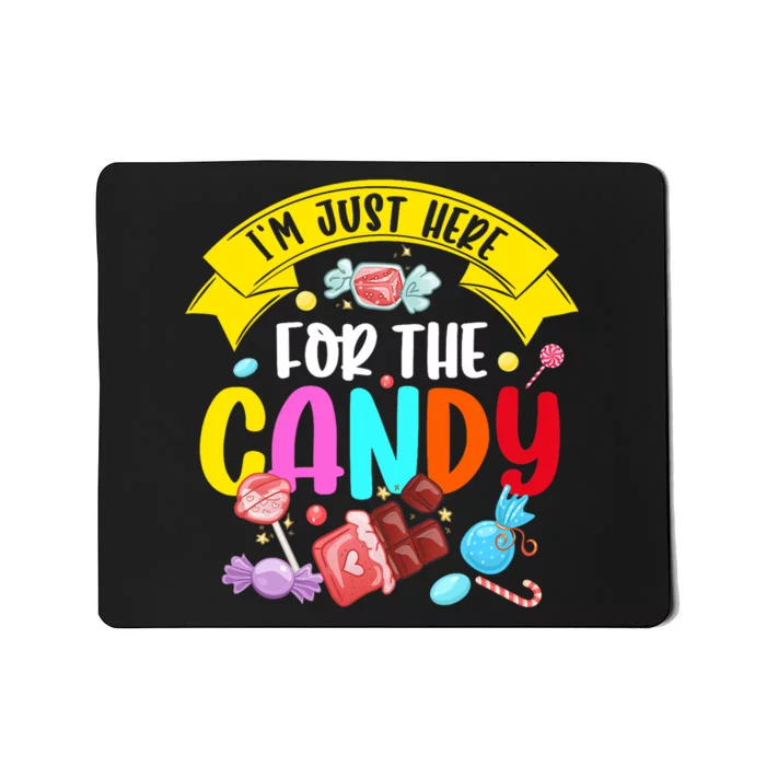 IM Just Here For The Candy Funny Halloween Food Humor Mousepad