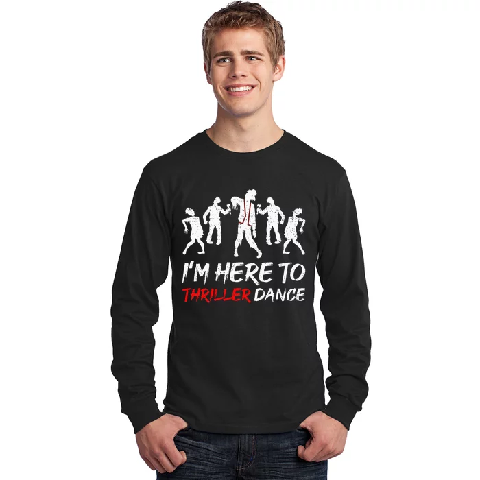 Im Just Here To Thriller Dance Halloween For Women Men Long Sleeve Shirt