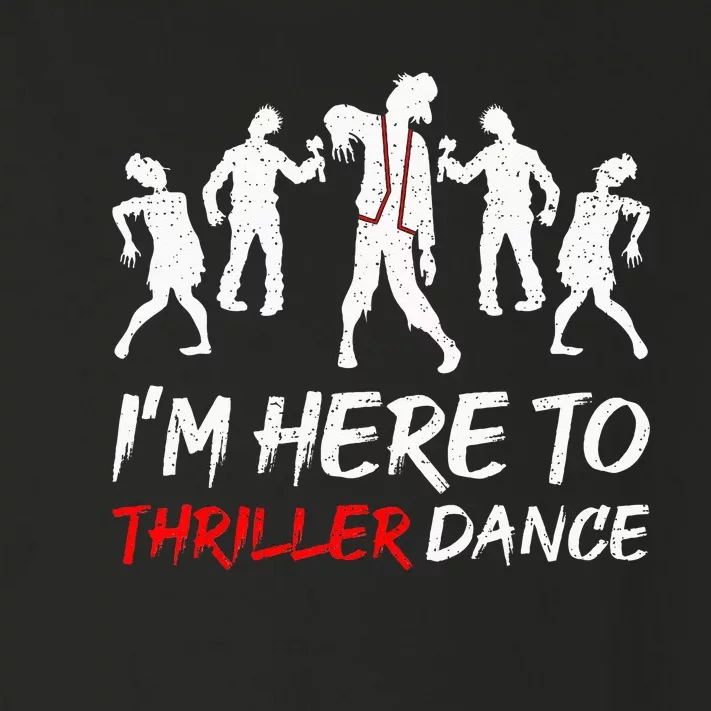 Im Just Here To Thriller Dance Halloween For Women Men Toddler Long Sleeve Shirt