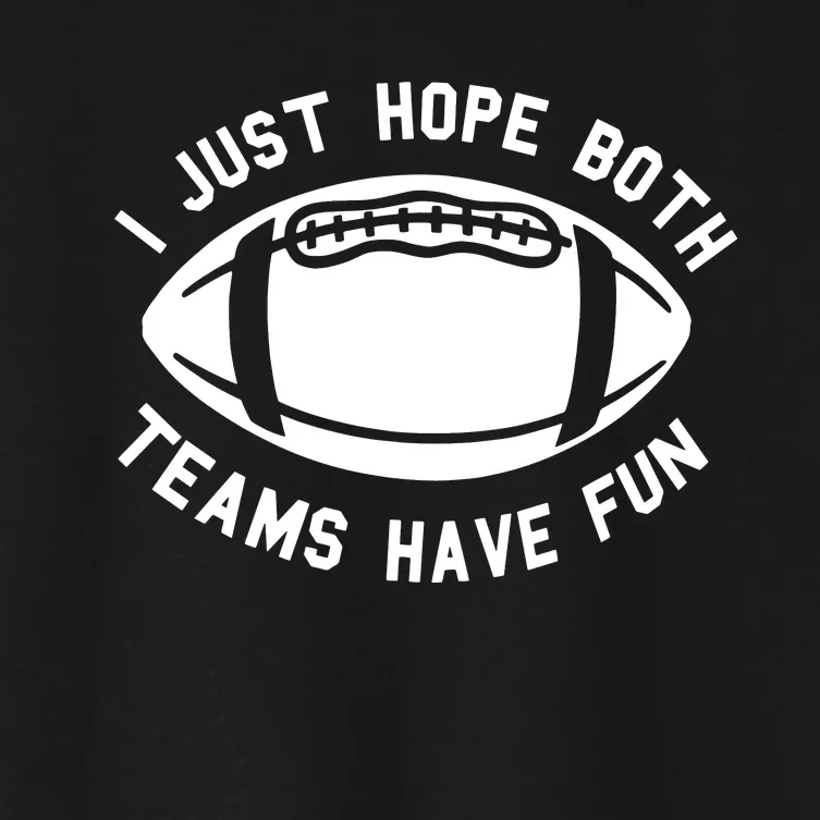 I Just Hope Both Teams Have Fun Women's Crop Top Tee