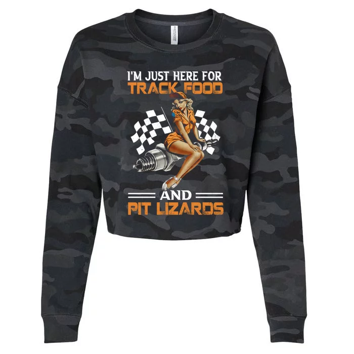 Im Just Here For Track Food And Pit Lizards Racing Motor Great Gift Cropped Pullover Crew