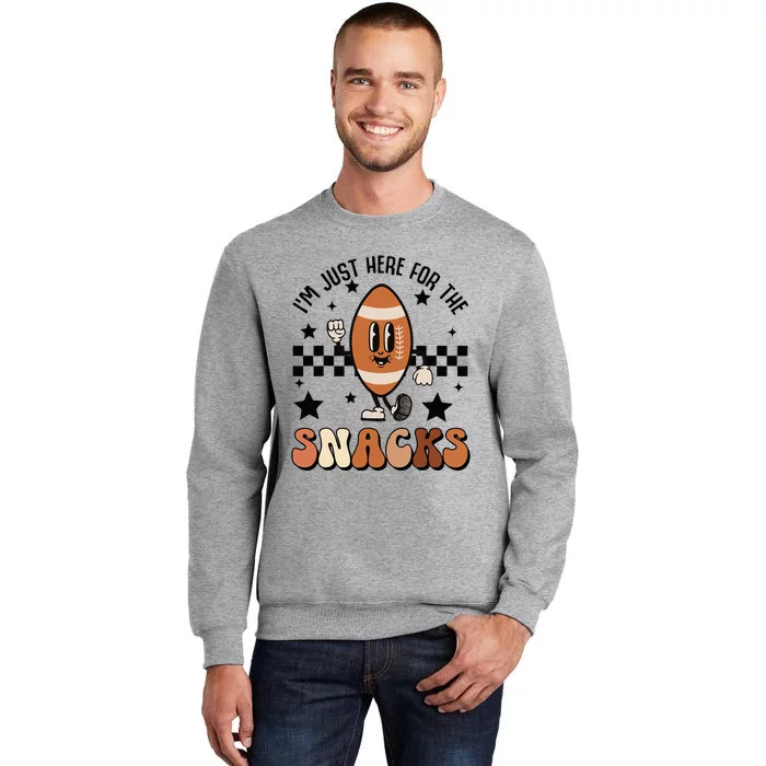 IM Just Here For The Snacks Football Season Game Day Tall Sweatshirt