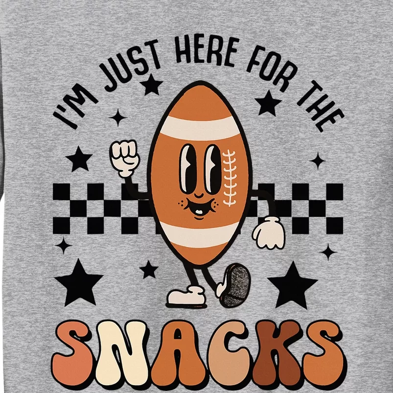 IM Just Here For The Snacks Football Season Game Day Tall Sweatshirt