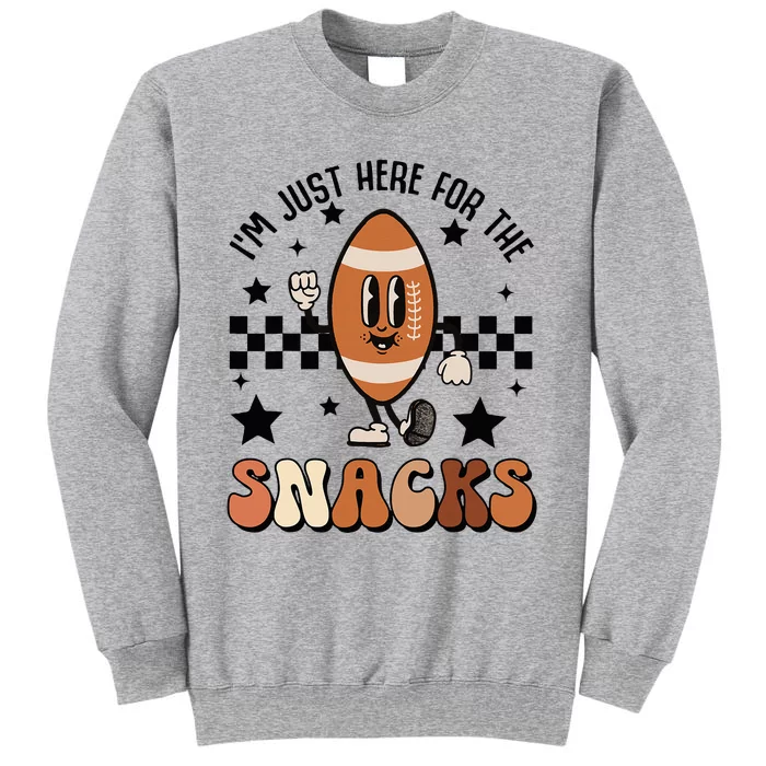 IM Just Here For The Snacks Football Season Game Day Tall Sweatshirt