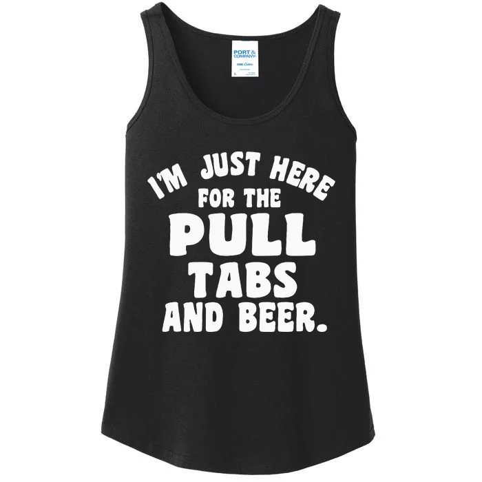 IM Just Here For The Pull Tabs And Beer Ladies Essential Tank