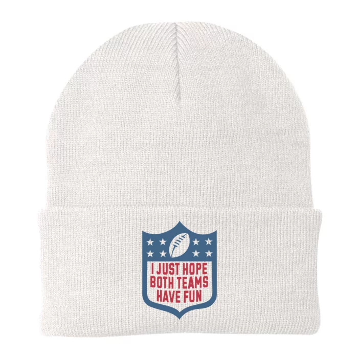 I Just Hope Both Teams Have Fun Knit Cap Winter Beanie