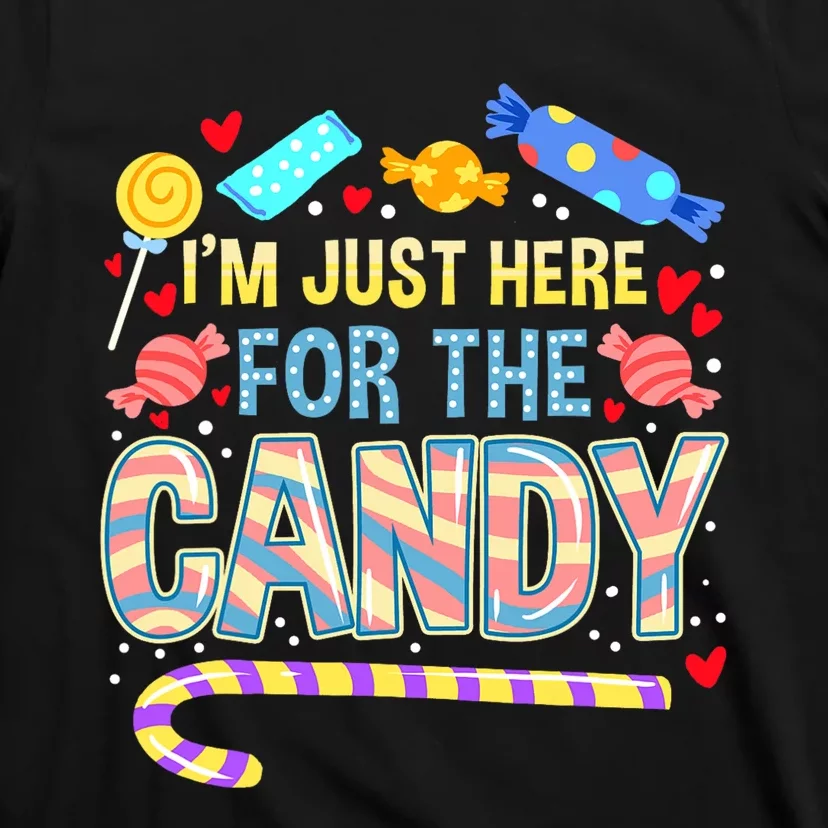 IM Just Here For The Candy Halloween T-Shirt