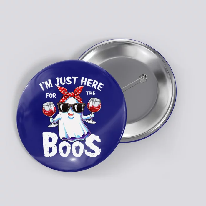 Im Just Here For The Boos Halloween Ghost Cute Funny Button