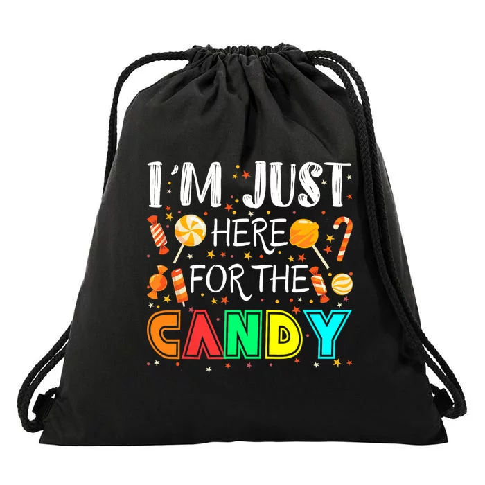 IM Just Here For The Candy Funny Halloween Or Xmas Drawstring Bag