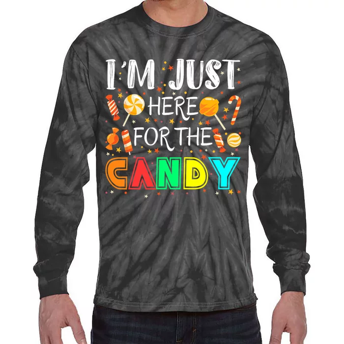 IM Just Here For The Candy Funny Halloween Or Xmas Tie-Dye Long Sleeve Shirt