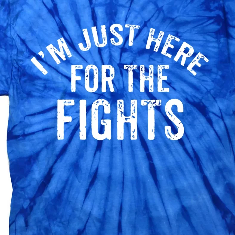 I'm Just Here For The Fights Funny Hockey Cute Gift Tie-Dye T-Shirt