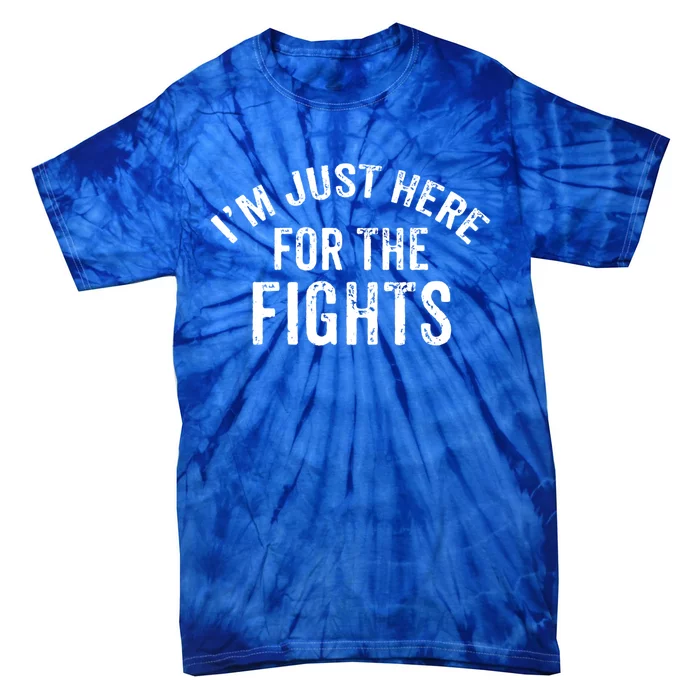 I'm Just Here For The Fights Funny Hockey Cute Gift Tie-Dye T-Shirt