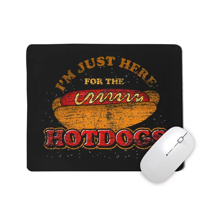 Im Just Here For The Hot Dogs Foodie Weiner Hot Dog Mousepad