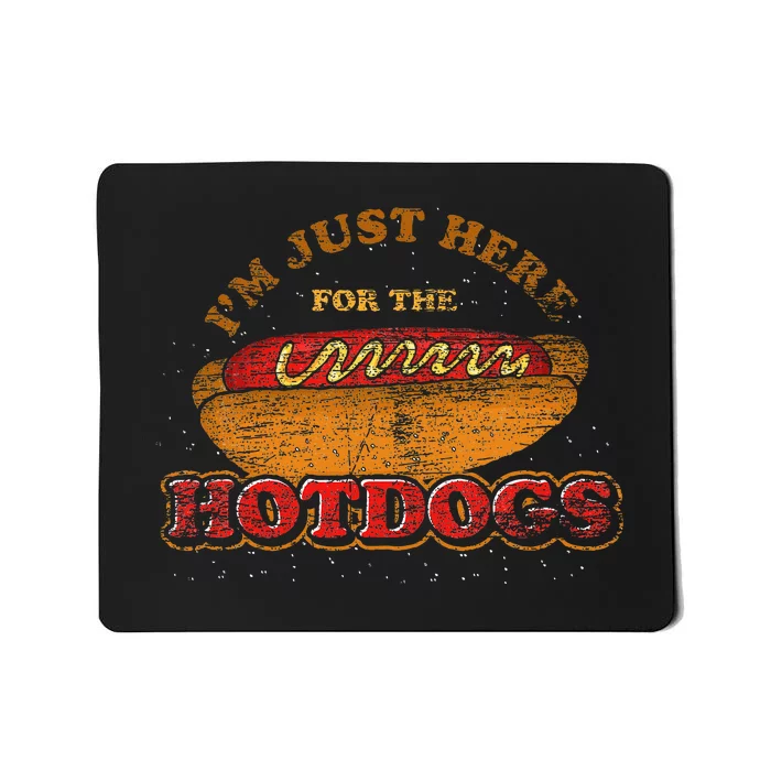 Im Just Here For The Hot Dogs Foodie Weiner Hot Dog Mousepad