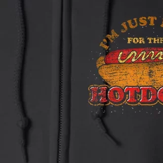 Im Just Here For The Hot Dogs Foodie Weiner Hot Dog Full Zip Hoodie