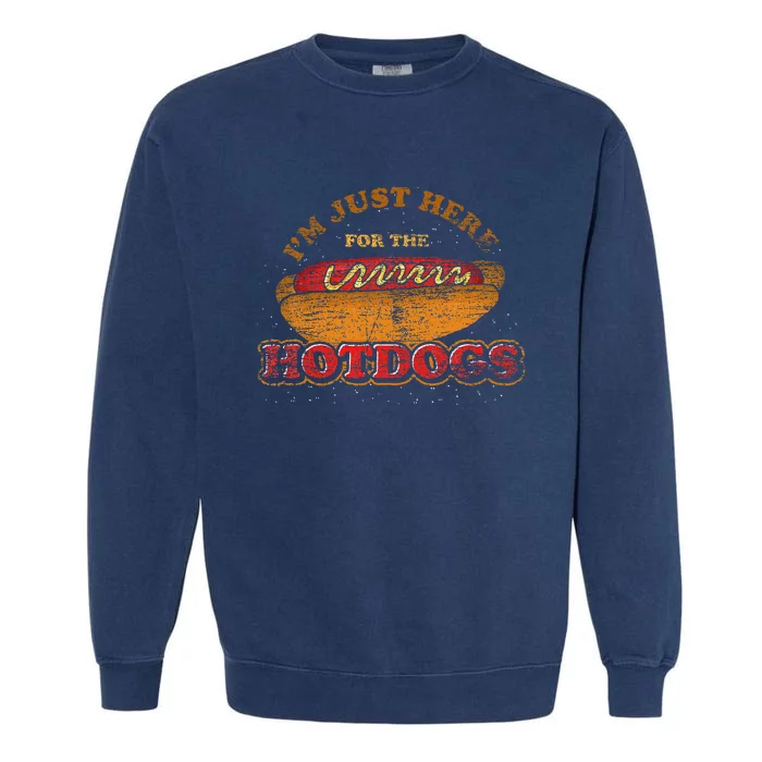 Im Just Here For The Hot Dogs Foodie Weiner Hot Dog Garment-Dyed Sweatshirt