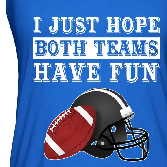 I Just Hope Both Teams Have Fun Funny Football Sarcastic Gift Ladies Essential Flowy Tank