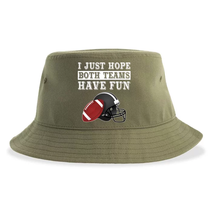 I Just Hope Both Teams Have Fun Funny Football Sarcastic Gift Sustainable Bucket Hat