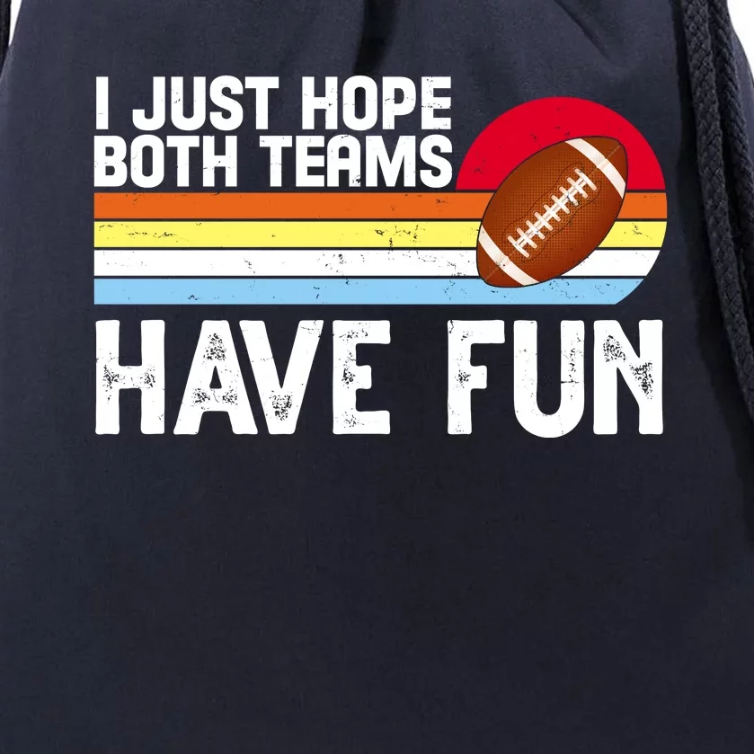 I Just Hope Both Teams Have Fun Retro Football Funny Drawstring Bag