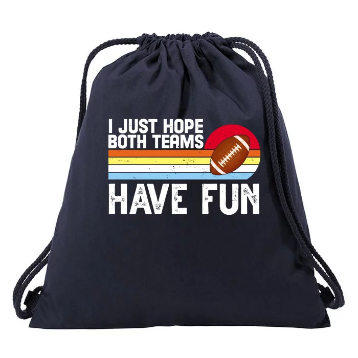 I Just Hope Both Teams Have Fun Retro Football Funny Drawstring Bag