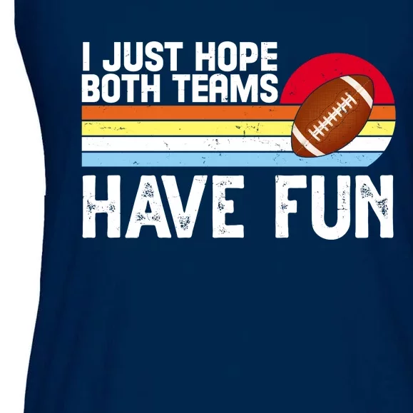 I Just Hope Both Teams Have Fun Retro Football Funny Ladies Essential Flowy Tank