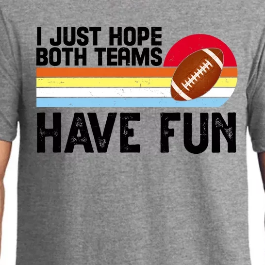 I Just Hope Both Teams Have Fun Retro Football Funny Pajama Set