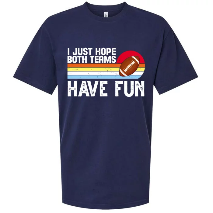 I Just Hope Both Teams Have Fun Retro Football Funny Sueded Cloud Jersey T-Shirt