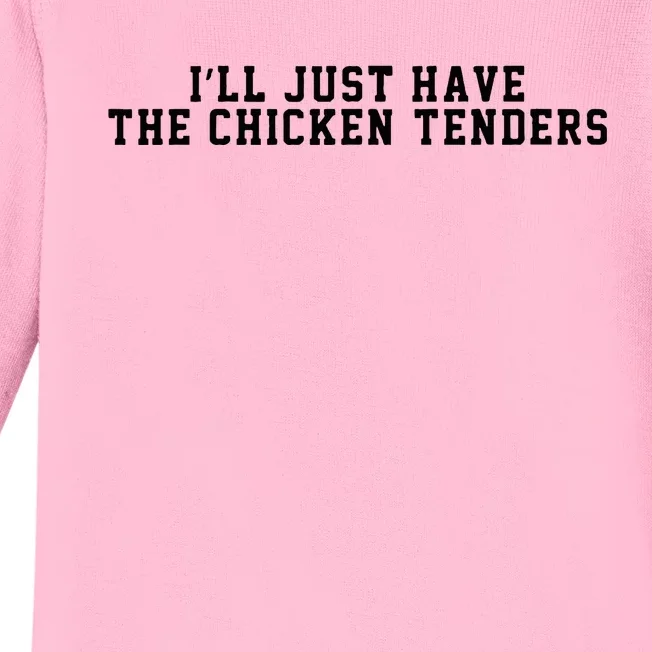 I'll Just Have The Chicken Tenders Funny Chicken Quote Baby Long Sleeve Bodysuit