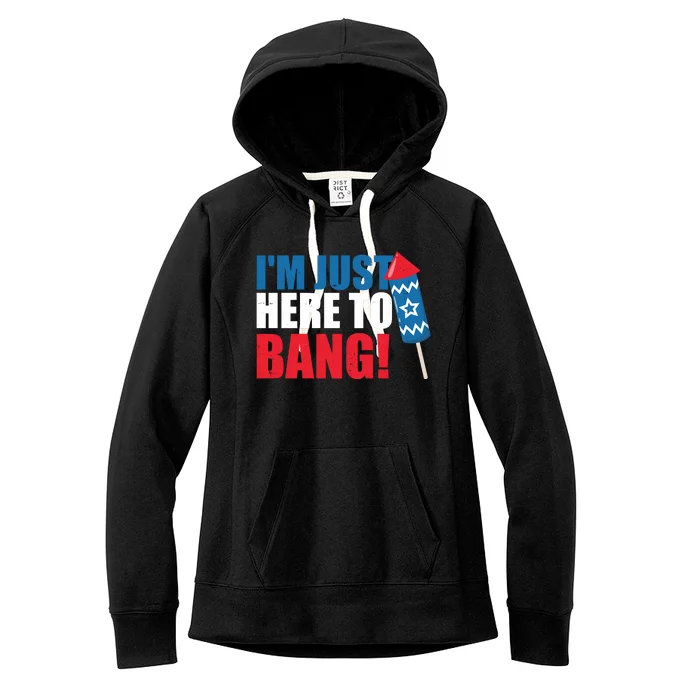 Im Just Here To Bang Firework 4th Of July Women's Fleece Hoodie