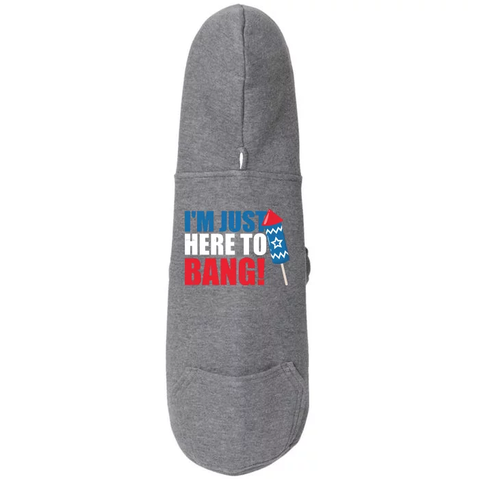 Im Just Here To Bang Firework 4th Of July Doggie 3-End Fleece Hoodie