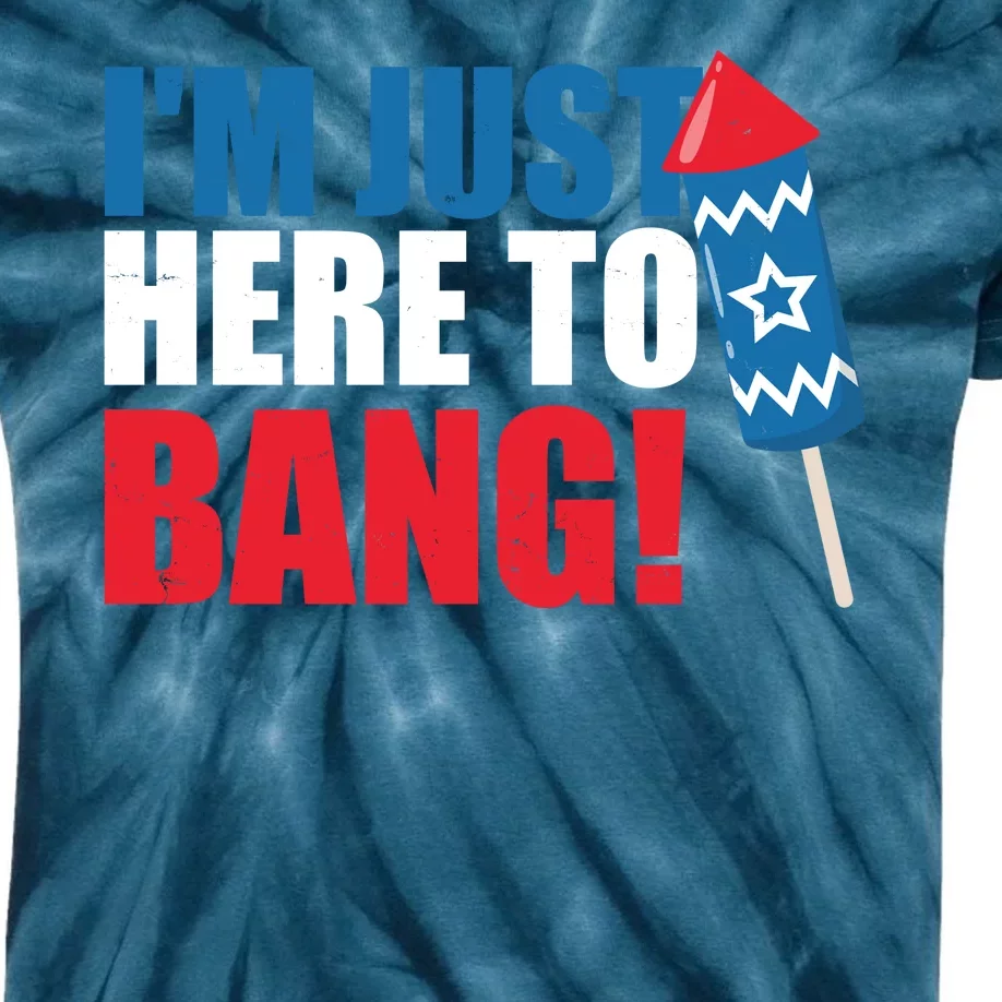 Im Just Here To Bang Firework 4th Of July Kids Tie-Dye T-Shirt