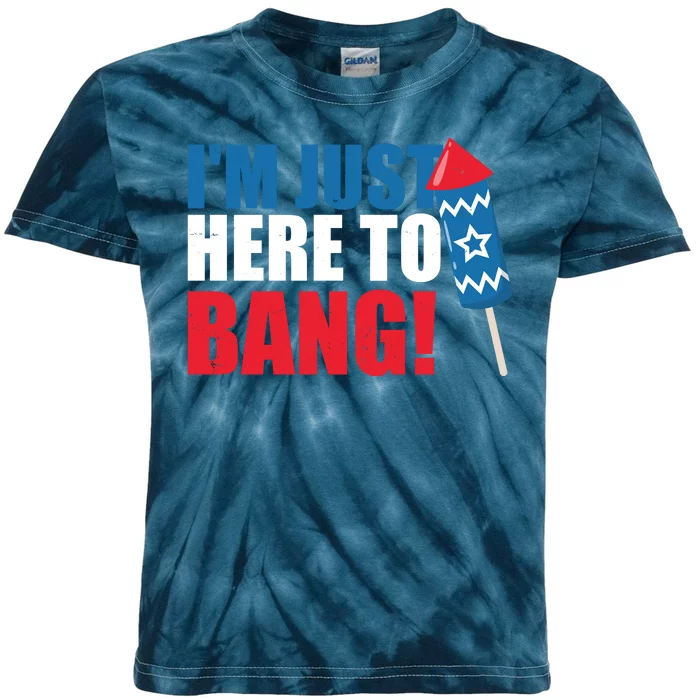 Im Just Here To Bang Firework 4th Of July Kids Tie-Dye T-Shirt