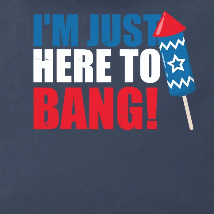 Im Just Here To Bang Firework 4th Of July Zip Tote Bag