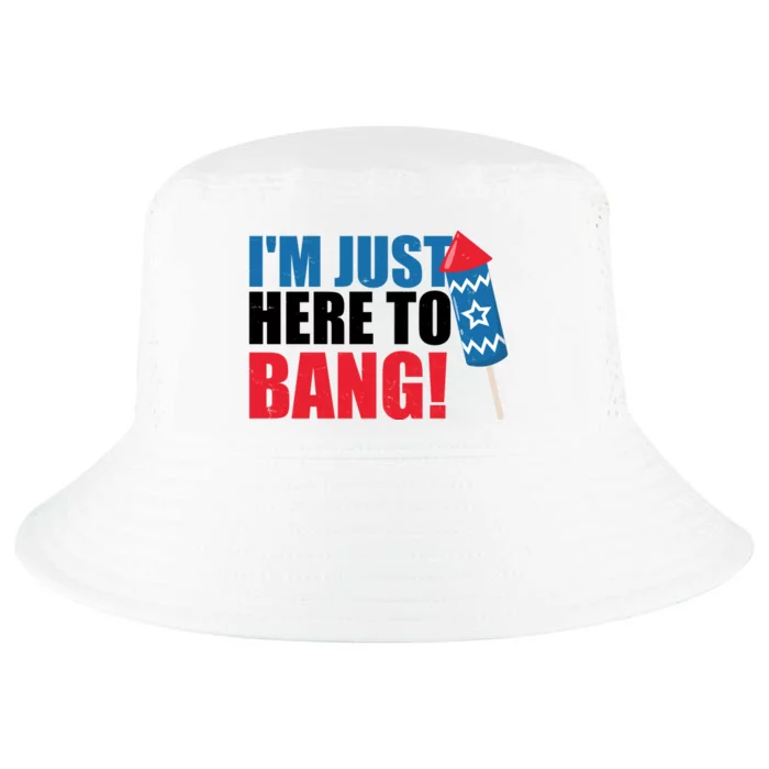 Im Just Here To Bang Firework 4th Of July Cool Comfort Performance Bucket Hat