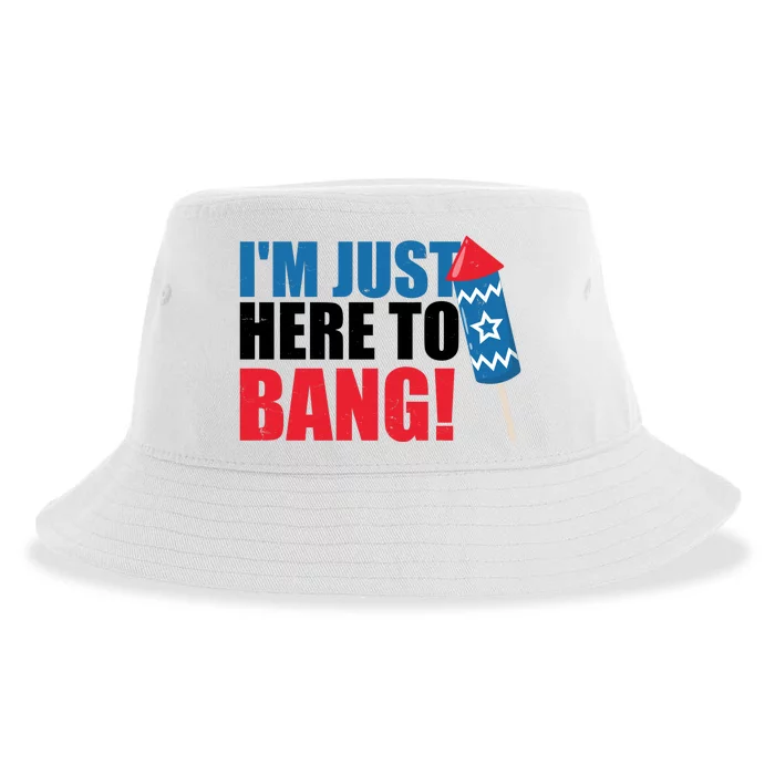 Im Just Here To Bang Firework 4th Of July Sustainable Bucket Hat