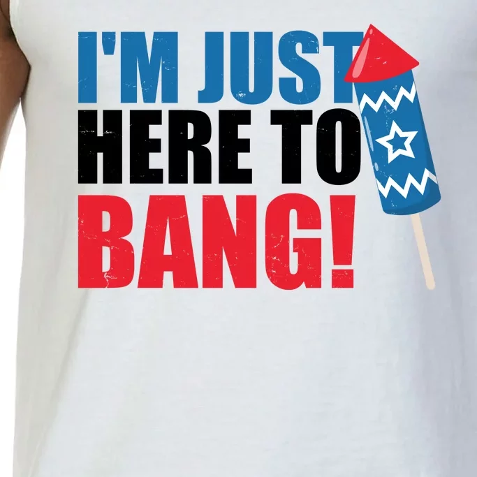 Im Just Here To Bang Firework 4th Of July Comfort Colors® Tank Top