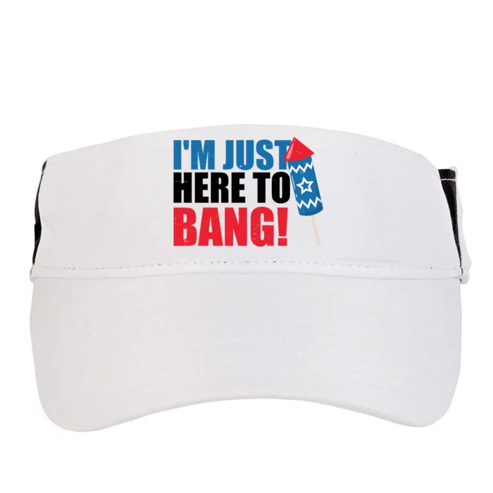 Im Just Here To Bang Firework 4th Of July Adult Drive Performance Visor