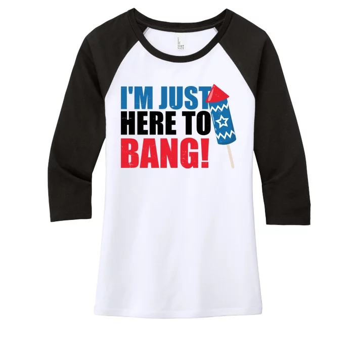 Im Just Here To Bang Firework 4th Of July Women's Tri-Blend 3/4-Sleeve Raglan Shirt