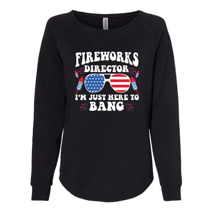 Im Just Here To Bang Fireworks Director 4th Of July Womens California Wash Sweatshirt