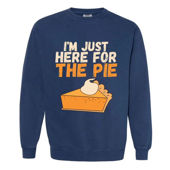 IM Just Here For The Pie Christmas Pumpkin Garment-Dyed Sweatshirt