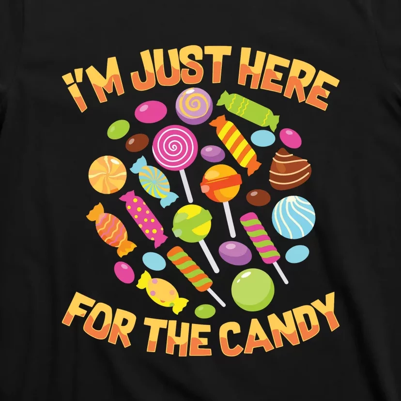 IM Just Here For The Candy Funny Halloween Pun T-Shirt