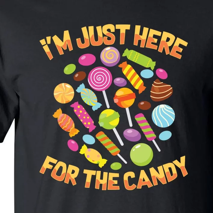 IM Just Here For The Candy Funny Halloween Pun Tall T-Shirt