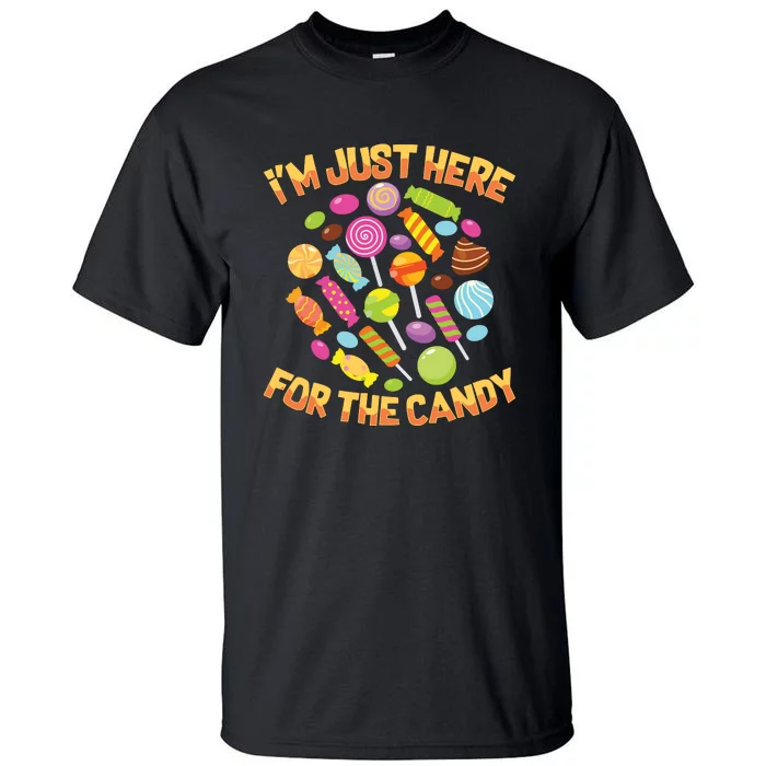 IM Just Here For The Candy Funny Halloween Pun Tall T-Shirt